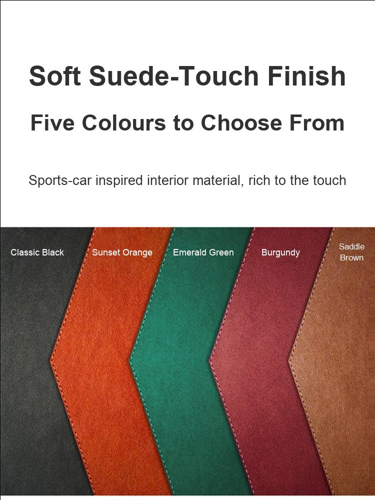 Suede-touch finish in five colours